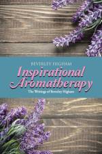 Inspirational Aromatherapy af Beverley Higham