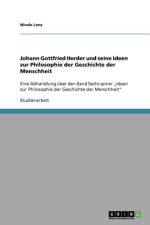 Johann Gottfried Herder und seine Ideen zur Philosophie der Geschichte der Menschheit af Nicole Lenz
