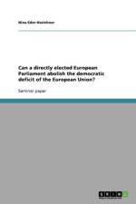 Can a directly elected European Parliament abolish the democratic deficit of the European Union? af Nina Eder-Haslehner