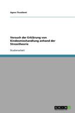 Versuch Der Erklarung Von Kindesmisshandlung Anhand Der Stresstheorie af Agnes Tluczikont
