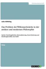 Das Problem der Willensschwache in der antiken und modernen Philosophie af Julia Goethling