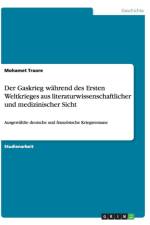 Der Gaskrieg wahrend des Ersten Weltkrieges aus literaturwissenschaftlicher und medizinischer Sicht af Mohamet Traore