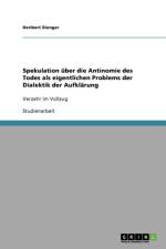 Spekulation uber die Antinomie des Todes als eigentlichen Problems der Dialektik der Aufklarung af Heribert Stenger