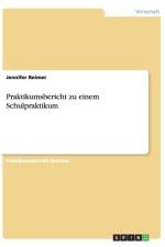 Praktikumsbericht zu einem Schulpraktikum af Jennifer Reimer