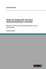 Alexis de Tocqueville und seine Gesellschaftsstudie in Amerika af Kendra Schmidt