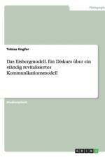 Eisbergmodell. Ein Diskurs uber ein standig revitalisiertes Kommunikationsmodell af Tobias Engfer