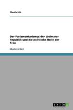 Parlamentarismus der Weimarer Republik und die politische Rolle der Frau af Claudia Löb