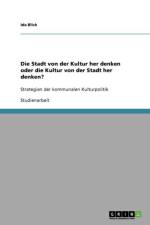 Stadt von der Kultur her denken oder die Kultur von der Stadt her denken? af Ida Blick
