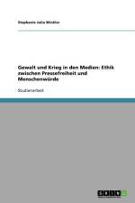 Gewalt und Krieg in den Medien af Stephanie Julia Winkler