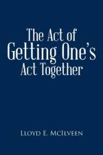 Act of Getting One's ACT Together af Lloyd E McIlveen