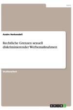 Rechtliche Grenzen Sexuell Diskriminierender Werbemanahmen af Andre Herkendell