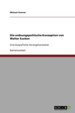 Die ordnungspolitische Konzeption von Walter Eucken af Michael Huemer