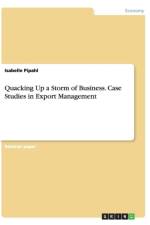 Quacking Up a Storm of Business. Case Studies in Export Management af Isabelle Pipahl