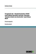 Vergleich Der 'Advokatorischen Ethik' Nach Micha Brumlik Und Der Literatur 'Soziale Arbeit ALS Kontrolle' Nach Klaus Wolf af Stefanie Schulz