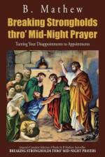 Breaking Strongholds Thro' Mid-Night Prayer af B Mathew