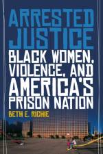 Arrested Justice af Beth E. Richie