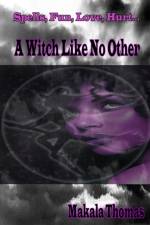 Witch Like No Other af Makala Thomas