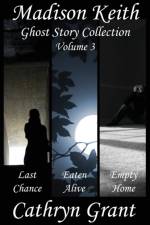 Madison Keith Ghost Story Collection - Volume 3 af Cathryn Grant