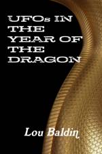 UFOs IN THE YEAR OF THE DRAGON af Lou Baldin