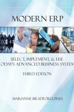 Modern ERP: Select, Implement, and Use Today's Advanced Business Systems af Marianne Bradford