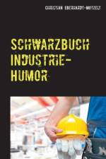 Schwarzbuch Industrie-Humor af Christian Eberhardt-Motzelt