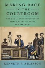 Making Race in the Courtroom af Kenneth R. Aslakson