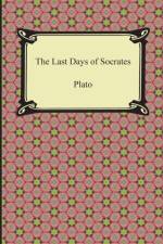 The Last Days of Socrates (Euthyphro, The Apology, Crito, Phaedo) af Plato