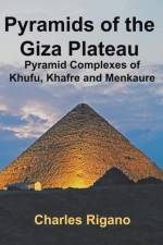 Pyramids of the Giza Plateau af Charles Rigano