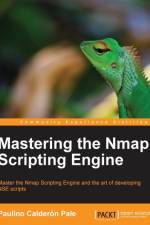 Mastering the Nmap Scripting Engine af Paulino Calderon Pale