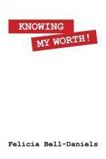 Knowing My Worth! af Felicia Bell-Daniels