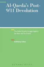 Al-Qaeda's Post-9/11 Devolution af Dr. Anthony Celso
