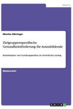 Zielgruppenspezifische Gesundheitsfoerderung fur Auszubildende af Monika Zahringer