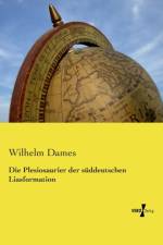 Die Plesiosaurier der suddeutschen Liasformation af Wilhelm Dames