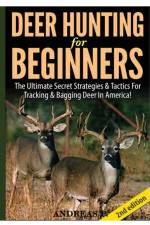 Deer Hunting for Beginners af Andreas P