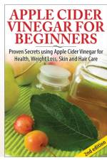 Apple Cider Vinegar for Beginners af Lindsey P