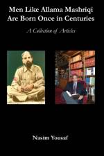 Men Like Allama Mashriqi Are Born Once In Centuries