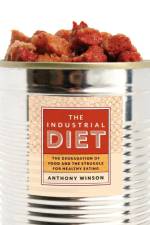 The Industrial Diet af Anthony Winson