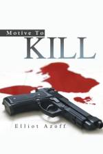 Motive To Kill af Elliot Azoff