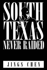 South Texas Never Raided af Jings Chen