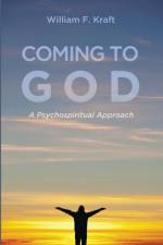 Coming to God af William F Kraft