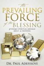 Prevailing Force of the Blessing af Dr Paul Adefisoye