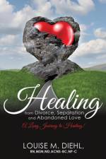 Healing from Divorce, Separation and Abandoned Love af RN Diehl Msn Nd Acns-Bc Np-C