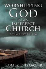 Worshipping God in an Imperfect Church af Jr Isaac