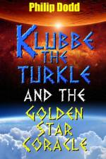 Klubbe the Turkle and the Golden Star Coracle af Philip Dodd