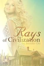 Rays of Civilization af Jennifer Ott
