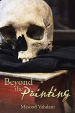Beyond the Painting af Masood Vahdani