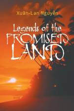 Legends of the Promised Land af Xuan-Lan Nguyễ