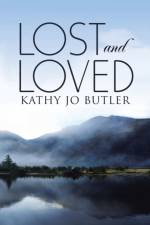 Lost and Loved af Kathy Jo Butler