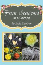 Four Seasons in a Garden af Judy Carlson