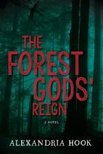 The Forest Gods' Reign af Alexandria Hook